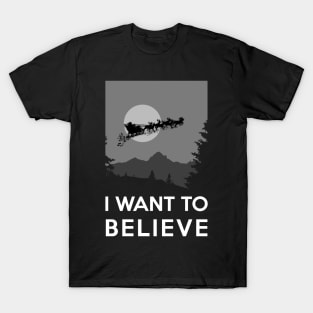 I want to believe - believe in Santa T-Shirt